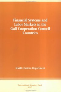 Financial Systems and Labor Markets in the Gulf Cooperation Council Countries