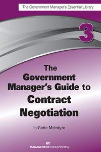 Government Manager's Guide to Contract Negotiation