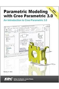 Parametric Modeling with Creo Parametric 3.0
