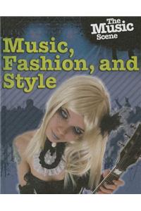 Music, Fashion and Style