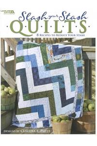 Slash Your Stash Quilts