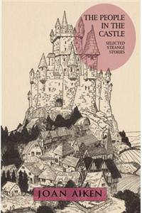 The People in the Castle: Selected Strange Stories