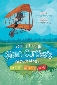 Soaring through Glenn Curtiss's Growth Mindset