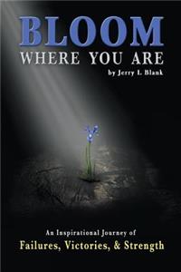 Bloom Where You Are