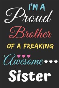 I'm A Proud Brother Of A Freaking Awesome Sister