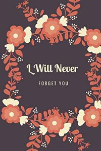 I Will Never Forget You