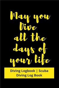 May you Dive all the days of your life