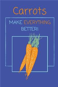 Carrots Make Everything Better!