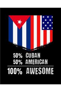 50% Cuban 50% American 100% Awesome
