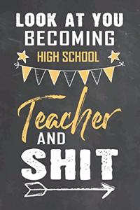 Look at You Becoming High School Teacher and Shit