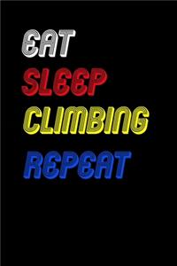 Eat Sleep climbing Repeat Notebook Fan Sport Gift