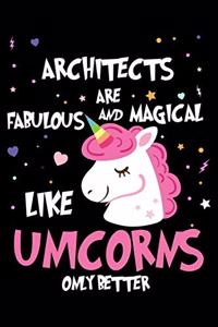 Architects Are Fabulous And Magical Like Unicorns Only Better