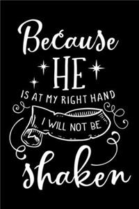 Because He is at my right hand I will not be Shaken