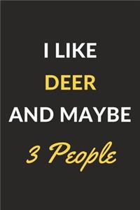 I Like Deer And Maybe 3 People