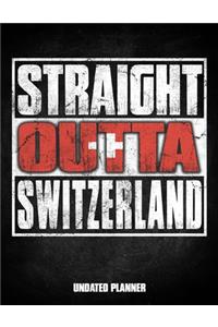 Straight Outta Switzerland Undated Planner