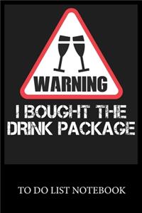 Warning I Bought the Drink Package