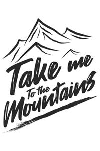 Take Me To The Mountains