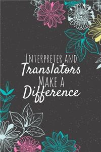 Interpreter and Translators Make A Difference