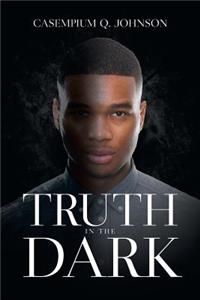 Truth in the Dark