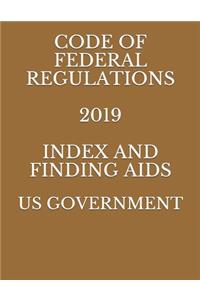 Code of Federal Regulations 2019 Index and Finding AIDS