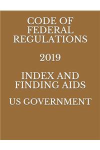Code of Federal Regulations 2019 Index and Finding AIDS