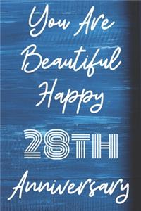 You Are Beautiful Happy 28th Anniversary