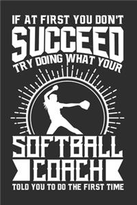If At First You Don't Succeed Try Doing What Your Softball Coach Told You To Do The First Time