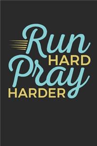 Run Hard Pray Harder