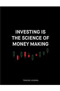 Investing is the science of making money