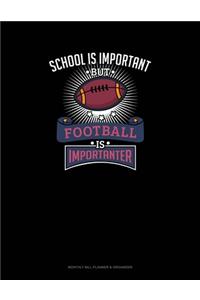 School Is Important But Football Is Importanter