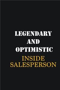 Legendary and Optimistic Inside Salesperson