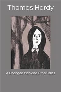 A Changed Man and Other Tales