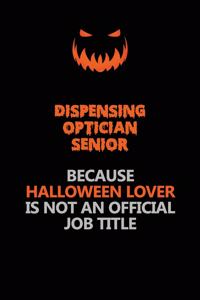 Dispensing Optician [senior] Because Halloween Lover Is Not An Official Job Title