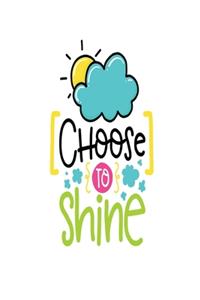 Choose to Shine