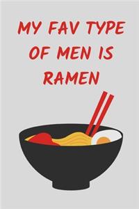My Fav Type Of Men Is Ramen