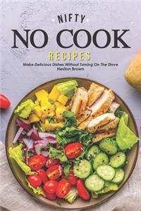 Nifty No Cook Recipes
