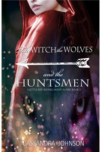 Witch the Wolves and the Huntsmen