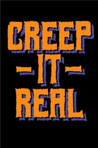 Creep it Real