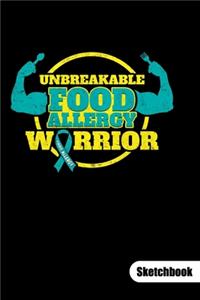 UNBREAKABLE FOOD ALLERGY WARRIOR. Sketchbook