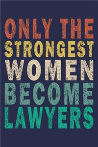 Only the Strongest Women Become Lawyers