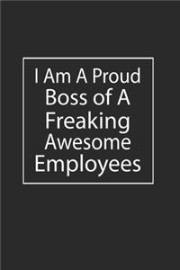 I am a Proud Boss of Freaking Awesome Employees
