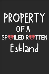 Property Of A Spoiled Rotten Eskland