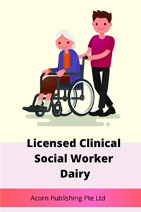 Licensed Clinical Social Worker Dairy