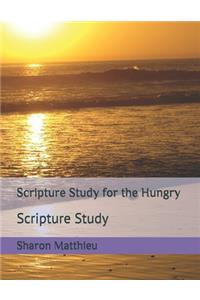 Scripture Study for the Hungry: Scripture Study