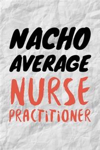 Nacho Average Nurse Practitioner