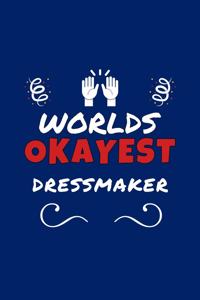 Worlds Okayest Dressmaker
