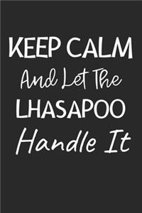 Keep Calm And Let The LhasaPoo Handle It