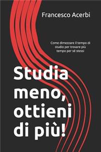 Studia Meno, Ottieni Di Più