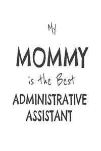 My Mommy Is The Best Administrative Assistant