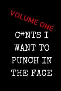 C*nts I Want To Punch In The Face - Volume One
